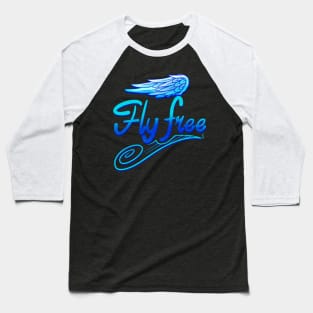 Fly free Baseball T-Shirt